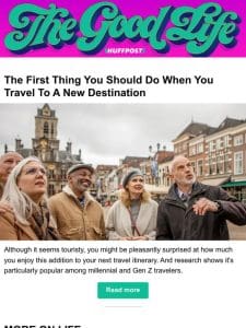 The first thing you should do when you travel to a new destination