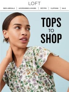 The latest outfit-making tops + don’t forget you have LOFT Cash!