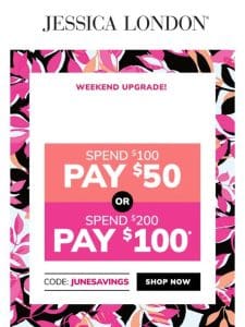 This Weekend Only: Spend $100， Pay Just $50!  ️