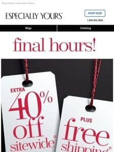 Time’s Up: 40% OFF + FREE Shipping!