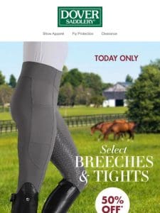 Today Only， Select Breeches & Tights Are 50% Off