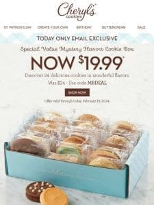 Today only ? $19.99 Mystery Flavors Cookie Box.