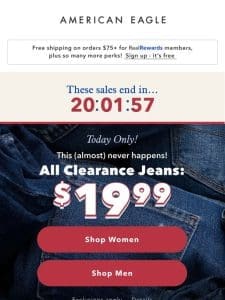 Today only!   All clearance jeans: $19.99 – get your denim on!