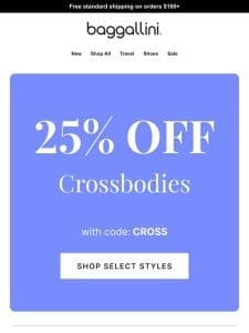 Today—25% ?off Select Crossbodies