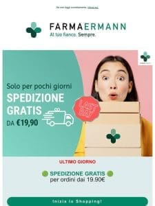 ULTIMO GIORNO! SPEDIZIONE GRATIS dai €19.90