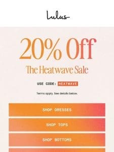 URGENT: 20% OFF THE HEATWAVE SALE