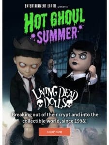 Unearth the legacy of Living Dead Dolls!