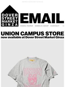 Union Campus Store now available at Dover Street Market Ginza