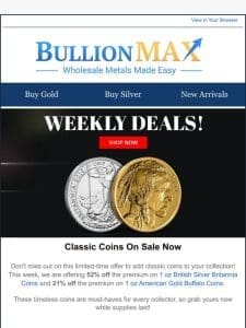 Unmissable Discounts on Classic Silver & Gold Coins!