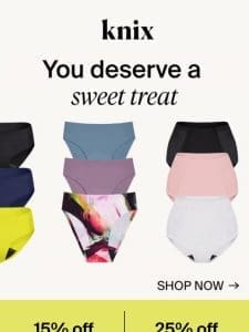 Up to 25% off treats for your butt