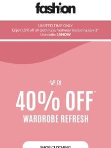 Up to 40% OFF wardrobe refresh ?