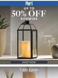 Up to 50% Off Sitewide! Illuminate Your Space with Style!