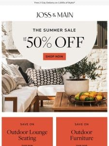 ? Up to 50% off outdoor lounge seating. Summer plans – made ?