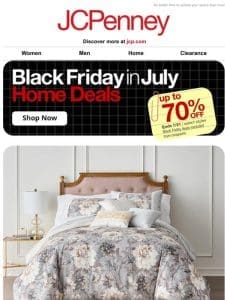 Up to 70% off Black Friday in July Home Deals!