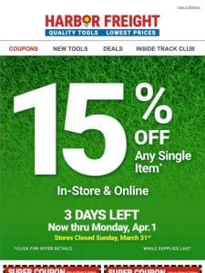 VALUED CUSTOMER， You’ve Unlocked 15% Off with NO EXCLUSIONS， now thru 4/1.