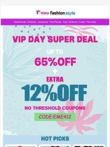 VIP DAY| Max 65% Off & extra 12% Off coupons?