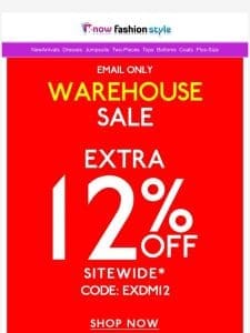 ? Warehouse Sale: Extra 12% Off Sitewide