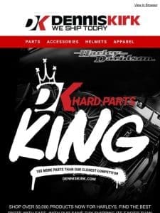 We Are The Hard Parts King! Find everything you could need for Harleys!