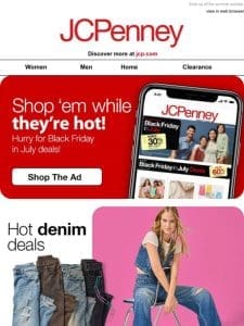 Weekly Ad winners (like juniors’ denim from $21.99!)