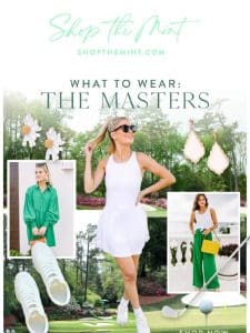 What To Wear: The Masters ??