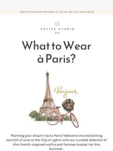 What to Wear à Paris? Summer Edition