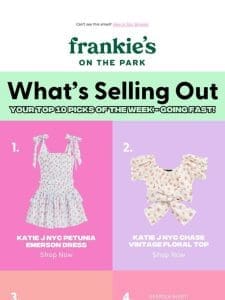 What’s Selling Out: This Week’s Top 10!