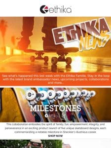 What’s new at Ethika?