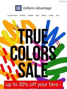 What’s your COLOR? ? SAVE up to 30%