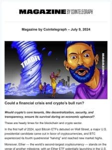 Will a financial crisis end crypto’s bull run? and other news