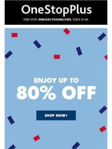 Woohoo!   up to 80% off EVERYTHING!