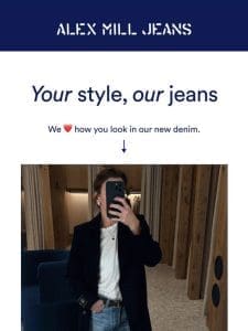 You + Our Jeans = ??