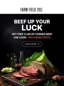 ? Your Free 3 lbs Corned Beef is waiting…