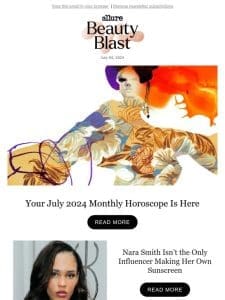 Your July 2024 Monthly Horoscope Is Here