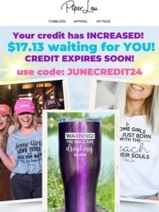 Your credit has INCREASED! $17.13 is waiting for YOU!