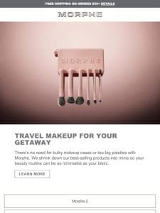 Your new travel BFF: Morphe Minis