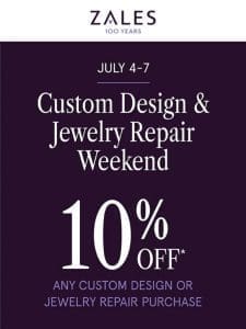 You’re Invited! 10% Off* Custom Design & Jewelry Repair Event