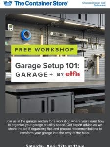 You’re Invited: Free GARAGE+ by Elfa Workshop