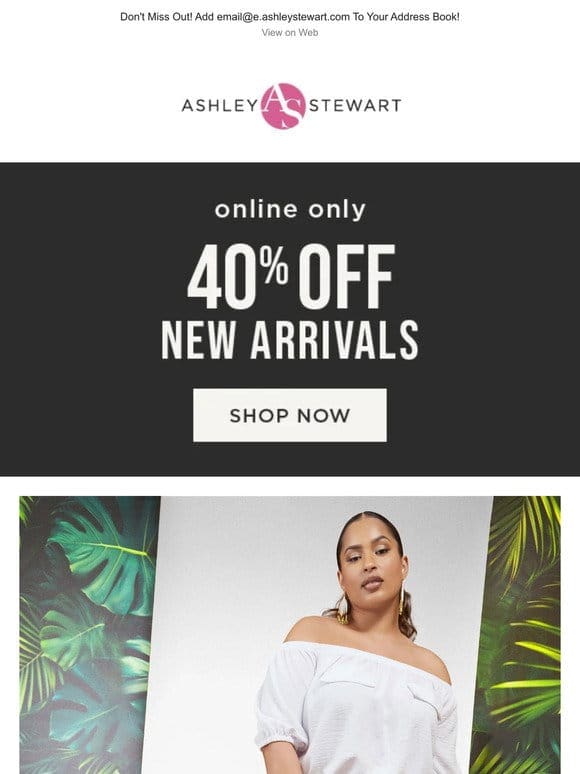You’re in luck: 40% off new arrivals