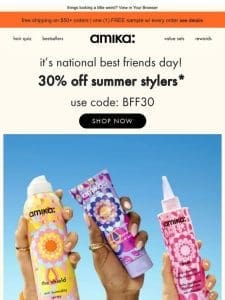 bff’s only: 30% off summer stylers ?