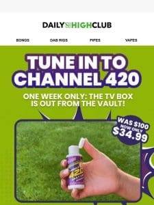 set your television to channel 420 ??