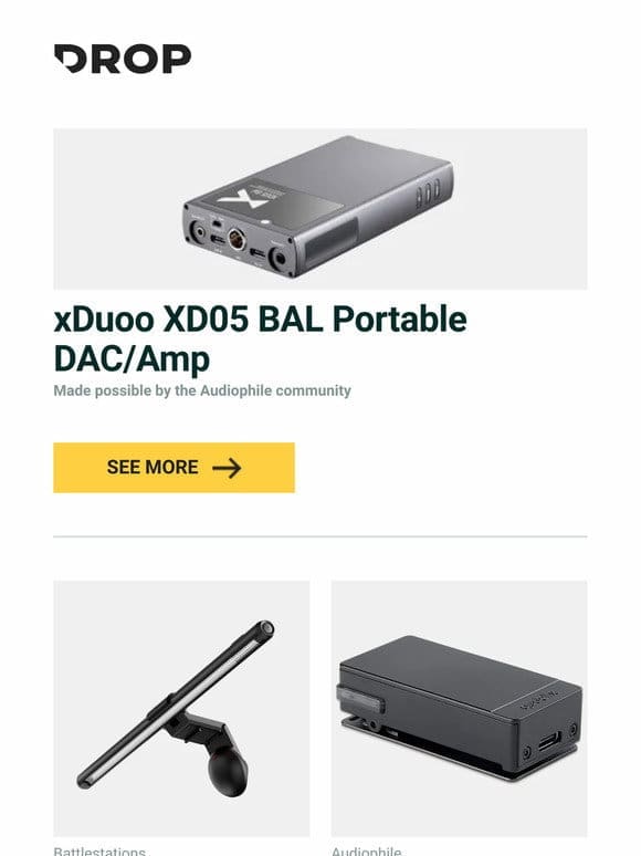 xDuoo XD05 BAL Portable DAC/Amp， ASUS ALB01 ROG Aura Monitor Light Bar – Drop Exclusive， Qudelix-5K Bluetooth USB DAC/Amp and more…