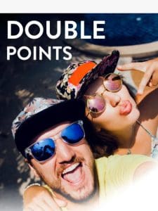 ⏱️ ⏱️ Double Points – until wed @ midnight