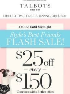 ⚡ FLASH SALE ⚡ $25 off + EXTRA 50% off markdowns