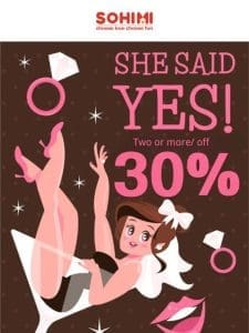 ❤️She Said “YES”–30% Off for All! ‍❤️‍ ‍