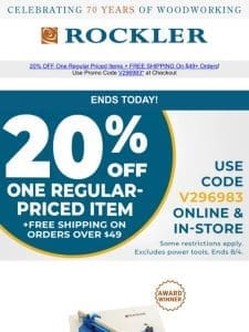 20% Off One Reg Priced Item — Ends Today!