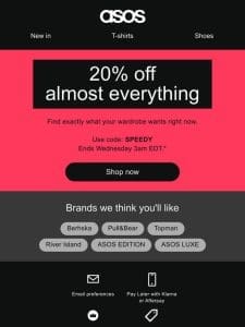 20% off almost everything!