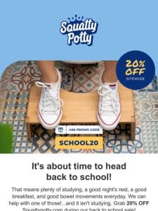 20% off site-wide for Squatty Potty Back to School!