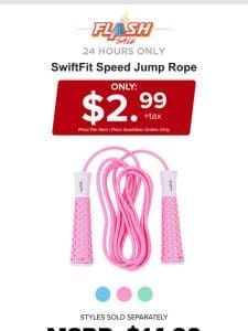 24 HOURS ONLY | SWIFTFIT JUMP ROPE | FLASH SALE