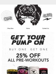 25% OFF ALL PRE-WORKOUTS ?