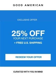 25% OFF Your Next Good American Haul